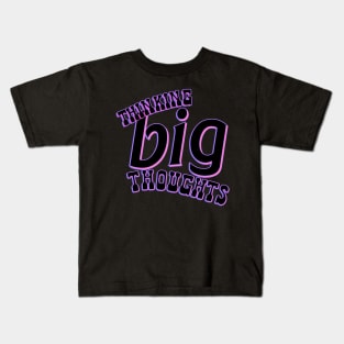 Thinking Big Thoughts Kids T-Shirt